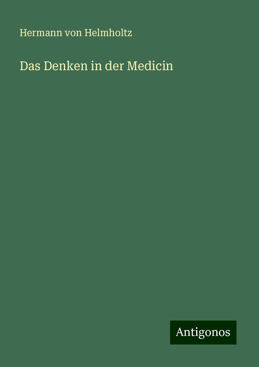 Das Denken in der Medicin