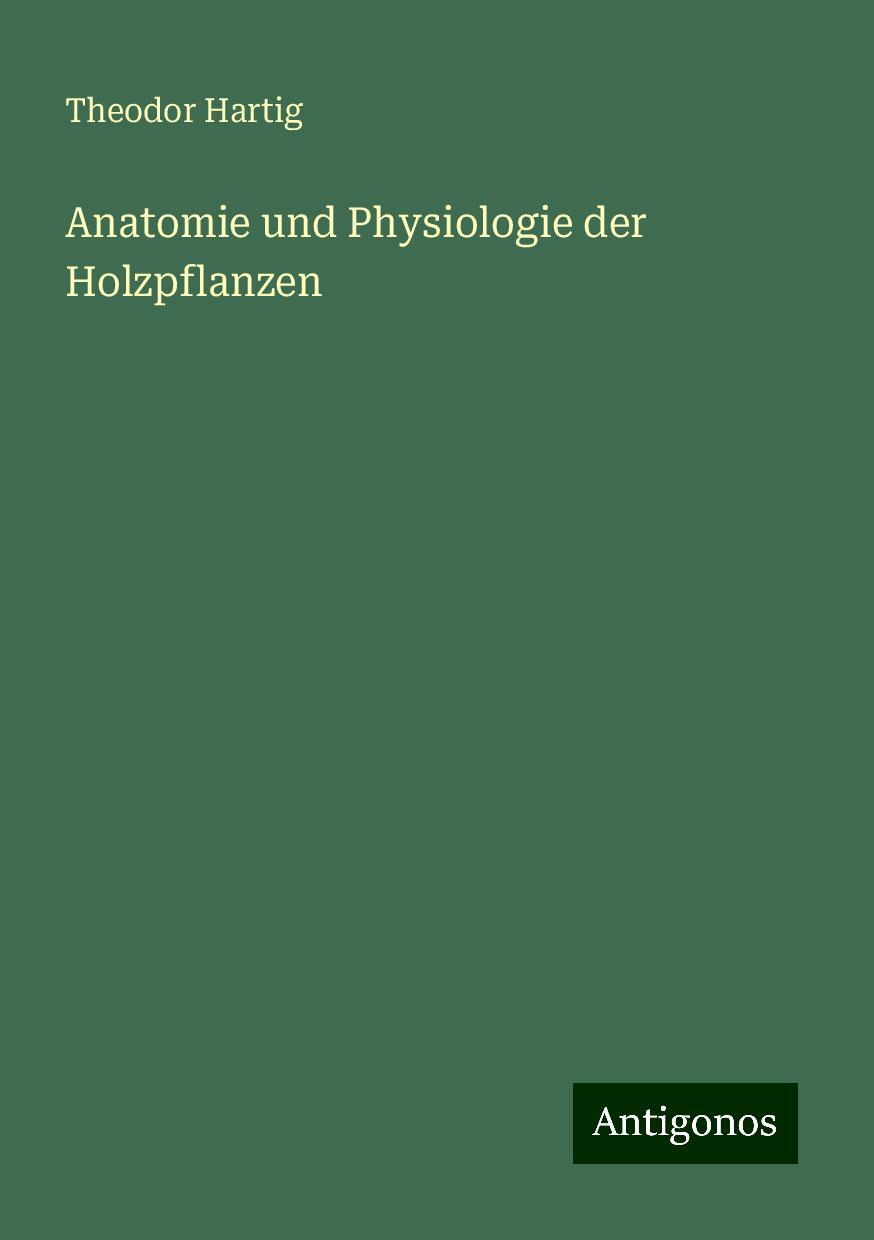 Anatomie und Physiologie der Holzpflanzen