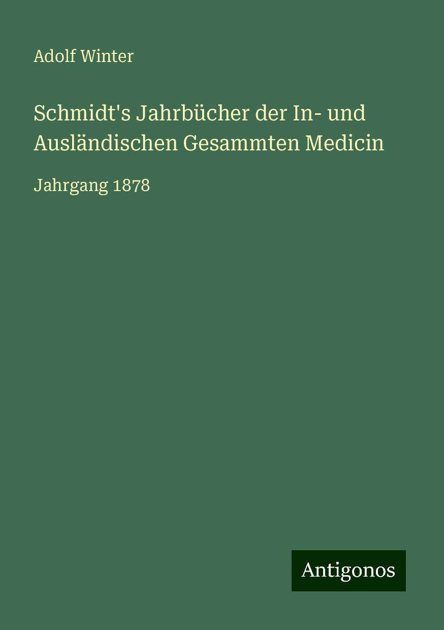 Schmidt's Jahrbücher der In- und Ausländischen Gesammten Medicin