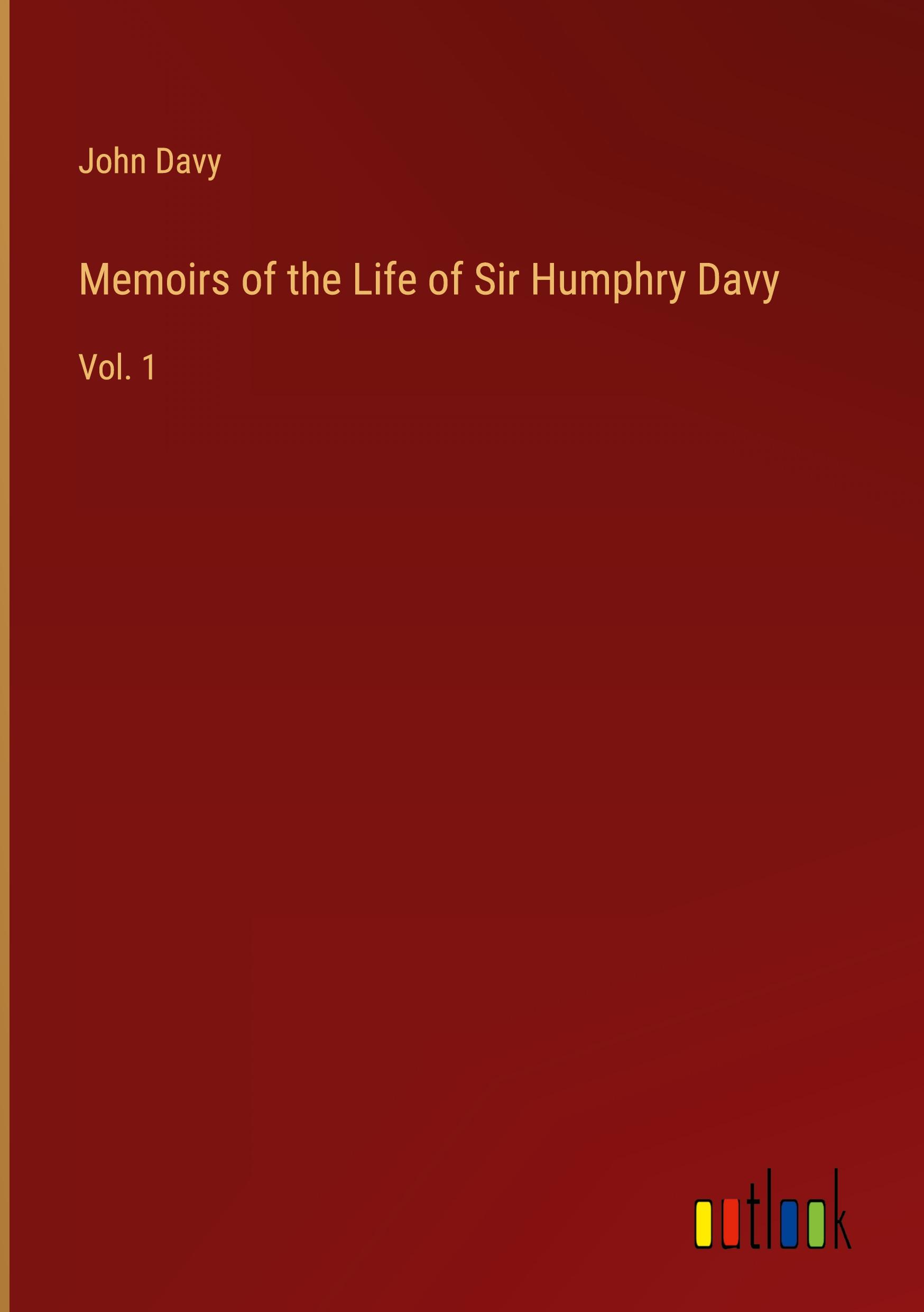 Memoirs of the Life of Sir Humphry Davy