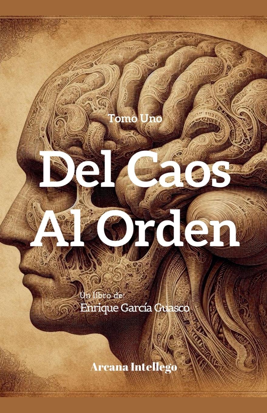 Del Caos al Orden (Tomo Uno)