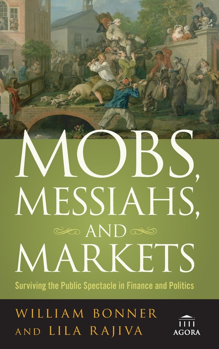 Mobs, Messiahs, and Markets