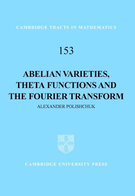 Abelian Varieties, Theta Functions and the Fourier Transform