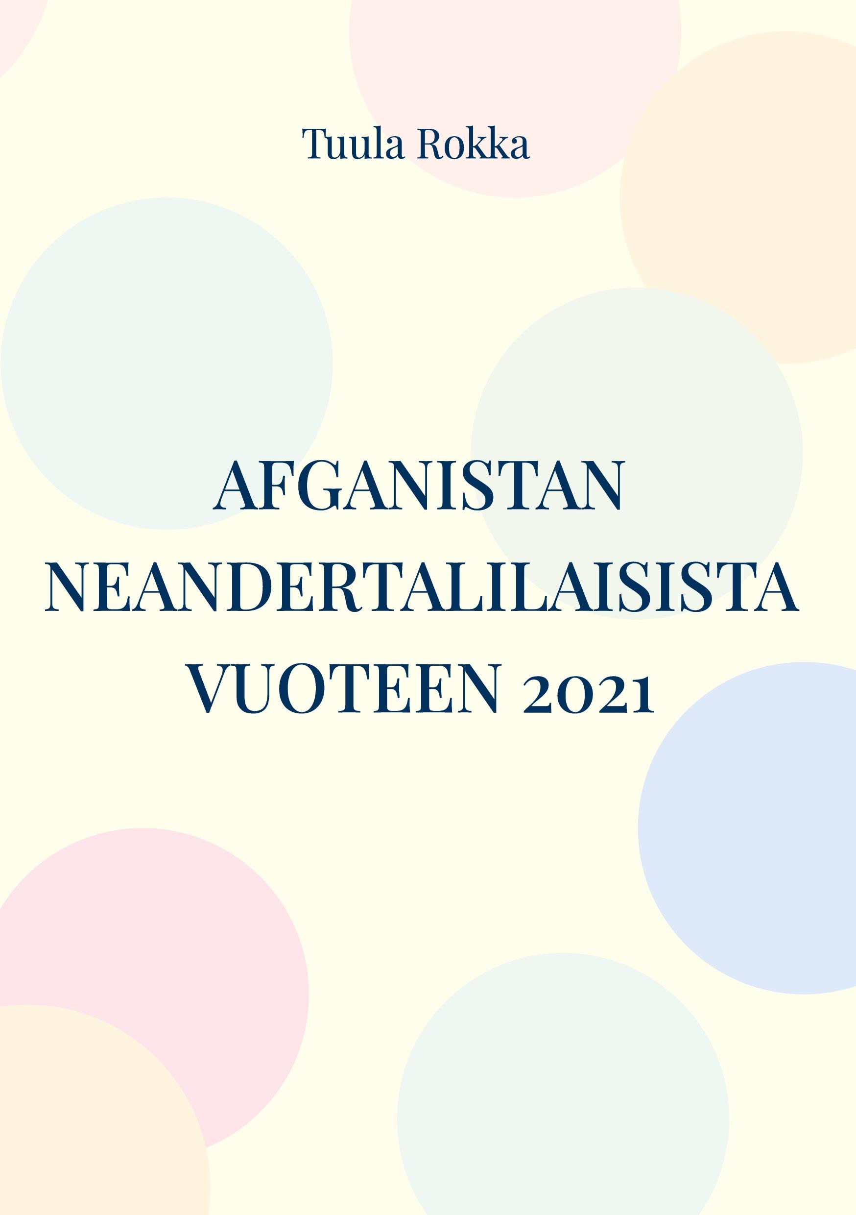 AFGANISTAN neandertalilaisista vuoteen 2021