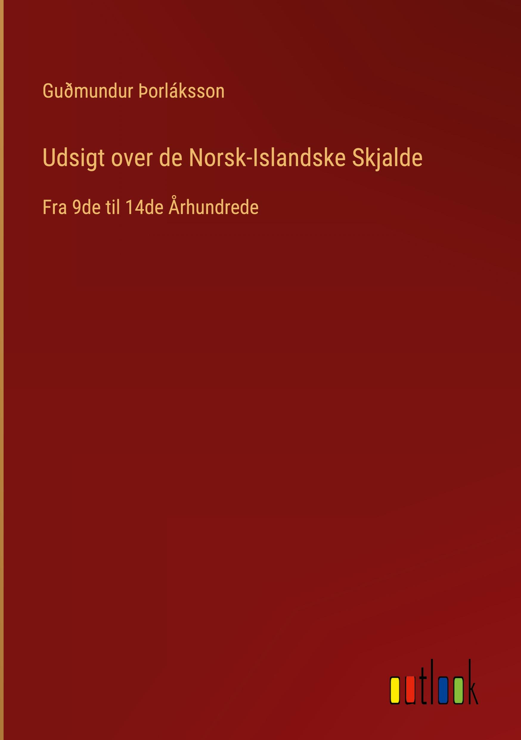 Udsigt over de Norsk-Islandske Skjalde