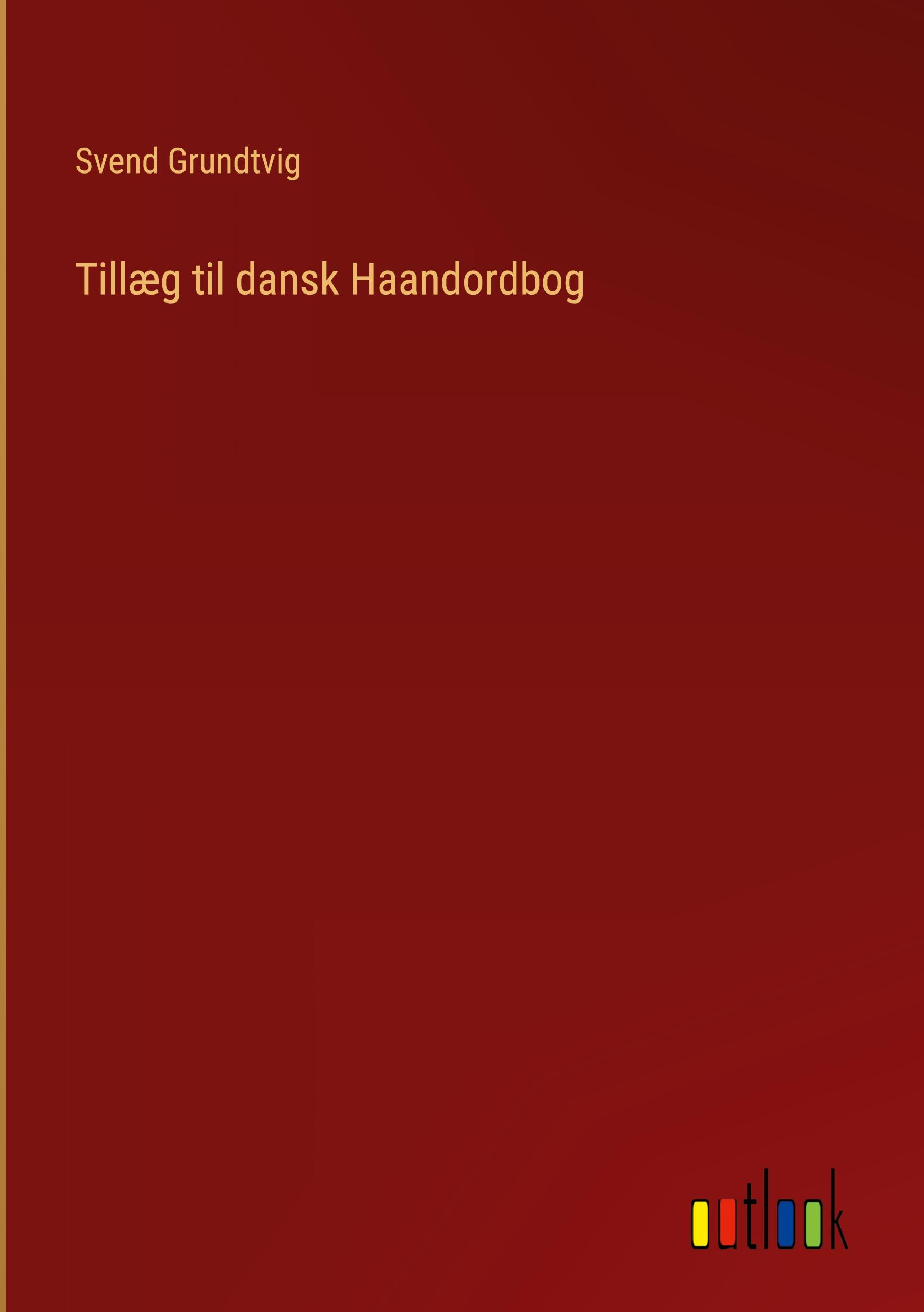 Tillæg til dansk Haandordbog