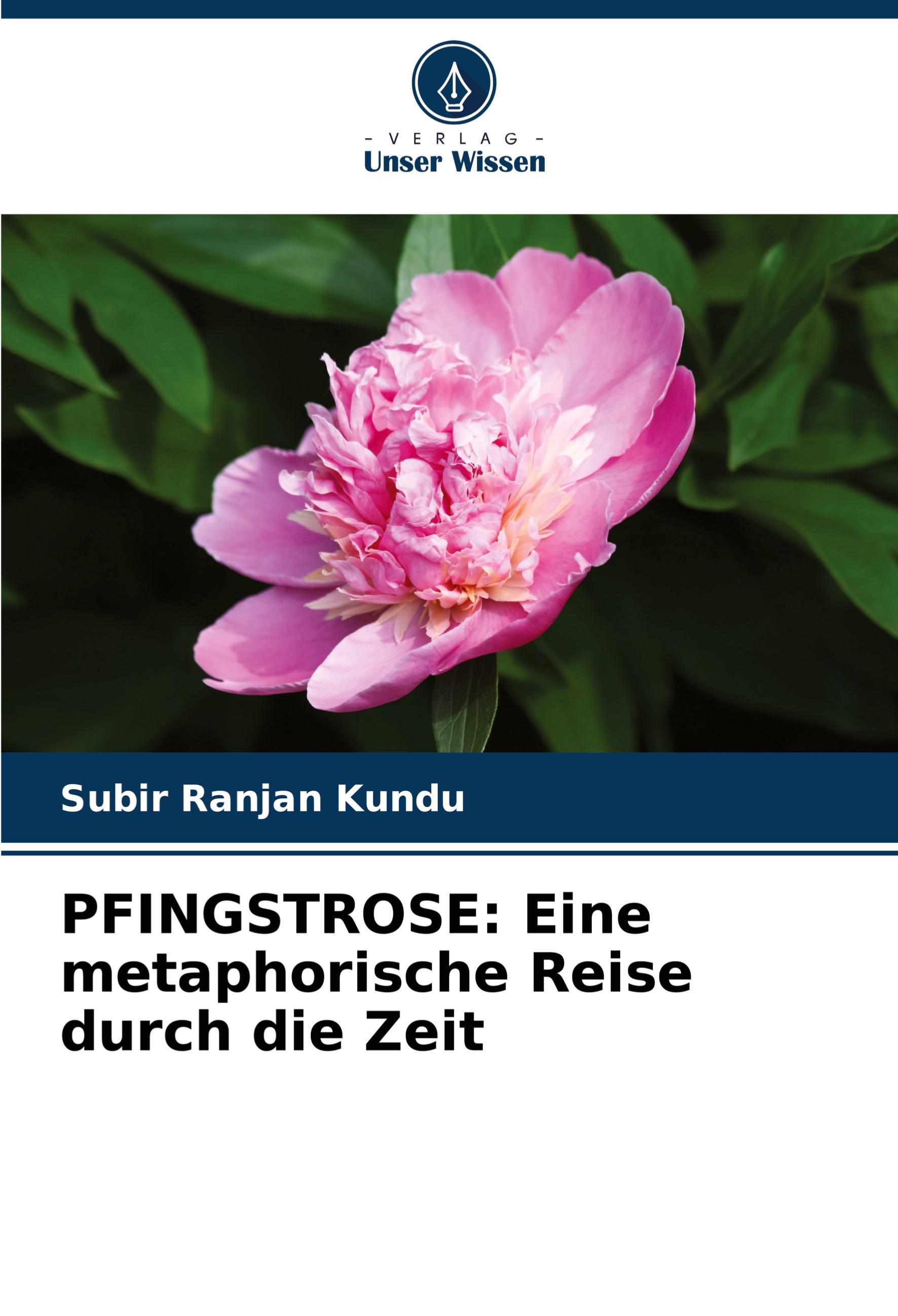 PFINGSTROSE: Eine metaphorische Reise durch die Zeit