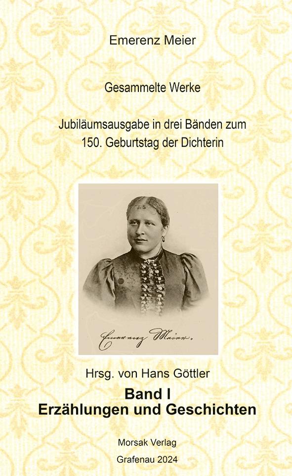 Emerenz Meier Gesammelte Werke Jubiläumsausgabe in drei Bänden zum 150. Geburtstag der Dichterin