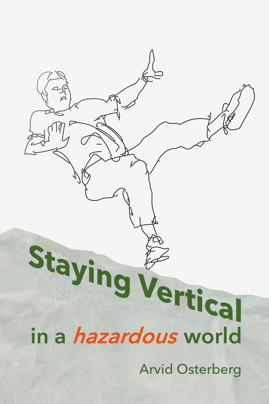 Staying Vertical in a hazardous world