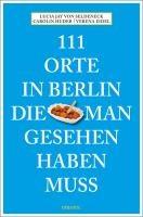 111 Orte in Berlin, die man gesehen haben muss