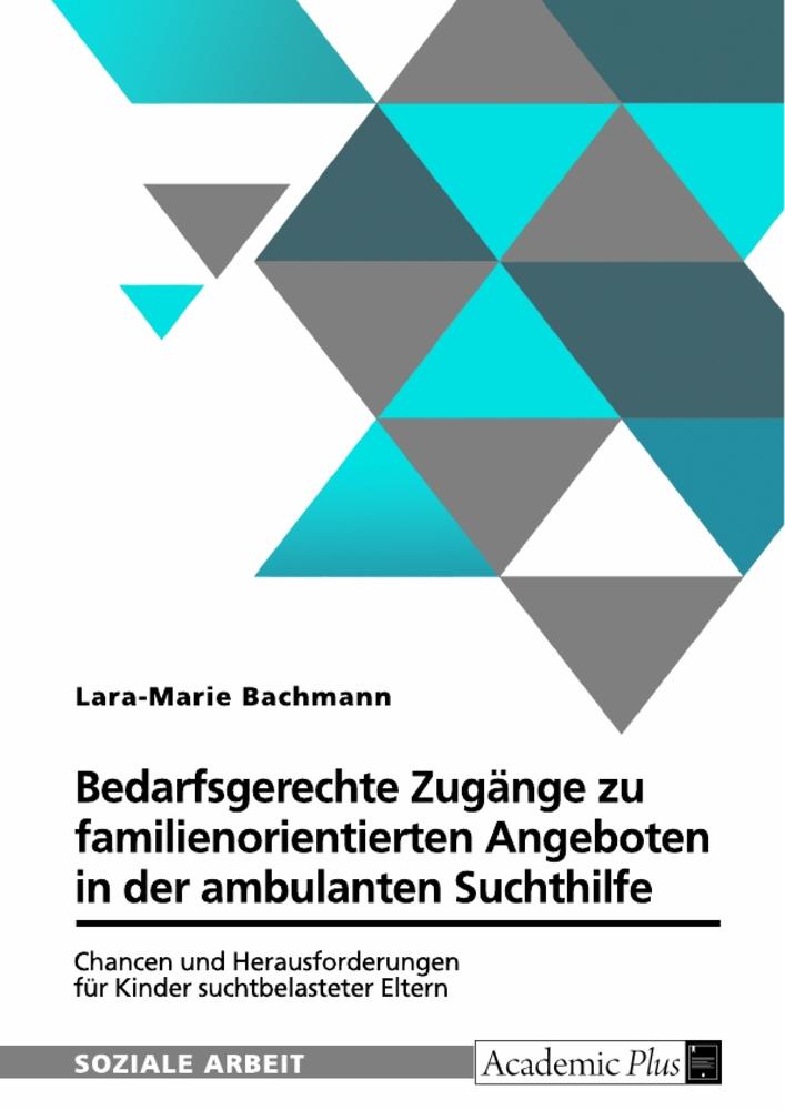 Bedarfsgerechte Zugänge zu familienorientierten Angeboten in der ambulanten Suchthilfe