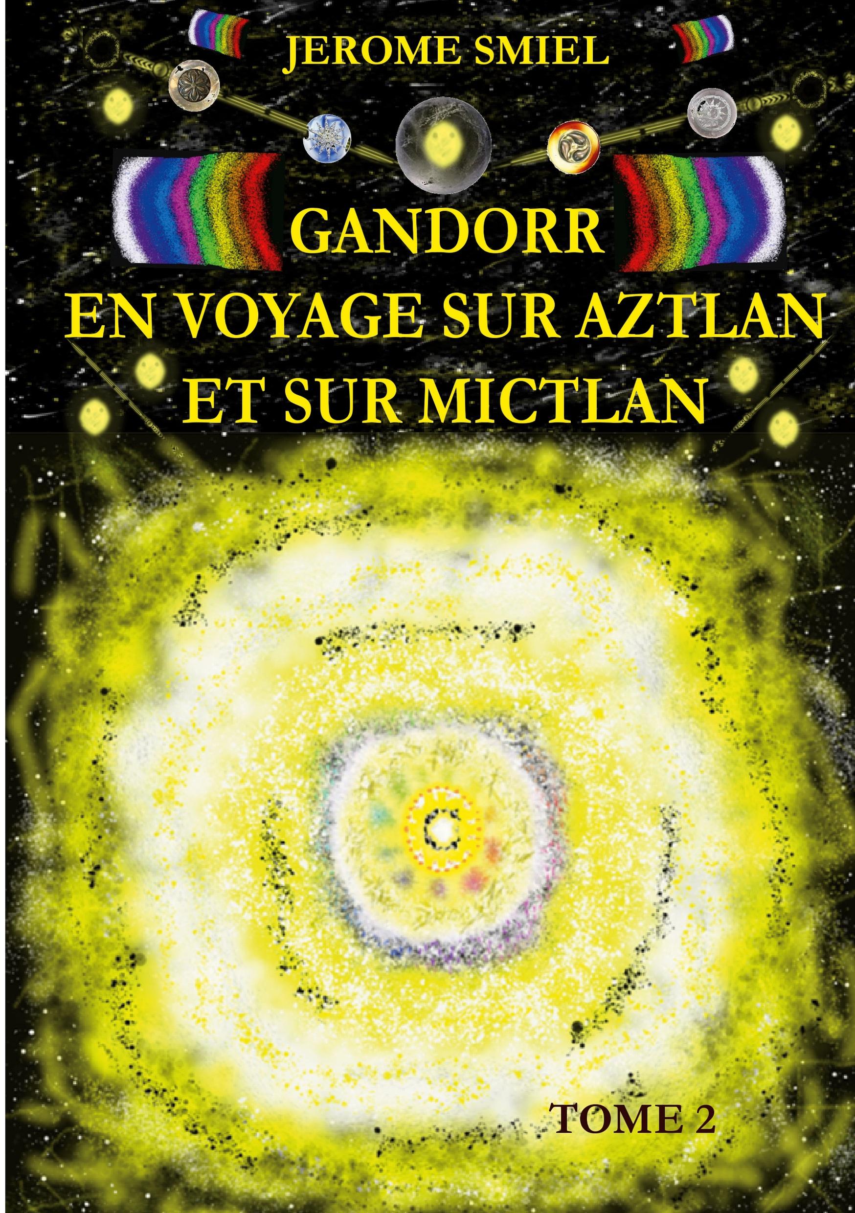 Gandorr En Voyage sur Aztlan Et Sur Mictlan