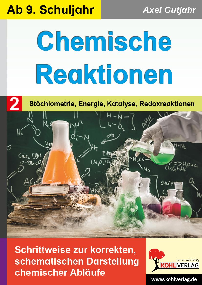 Chemische Reaktionen / Band 2: Stöchiometrie, Energie, Katalyse, Redoxreaktion