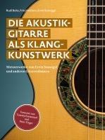 Die Akustikgitarre als Klangkunstwerk