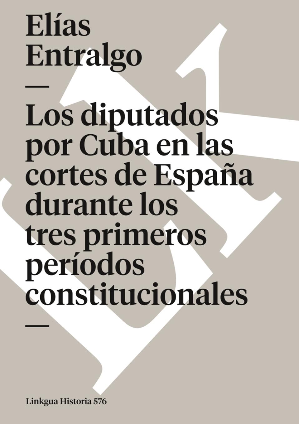 Los diputados por Cuba en las cortes de España durante los tres primeros períodos constitucionales