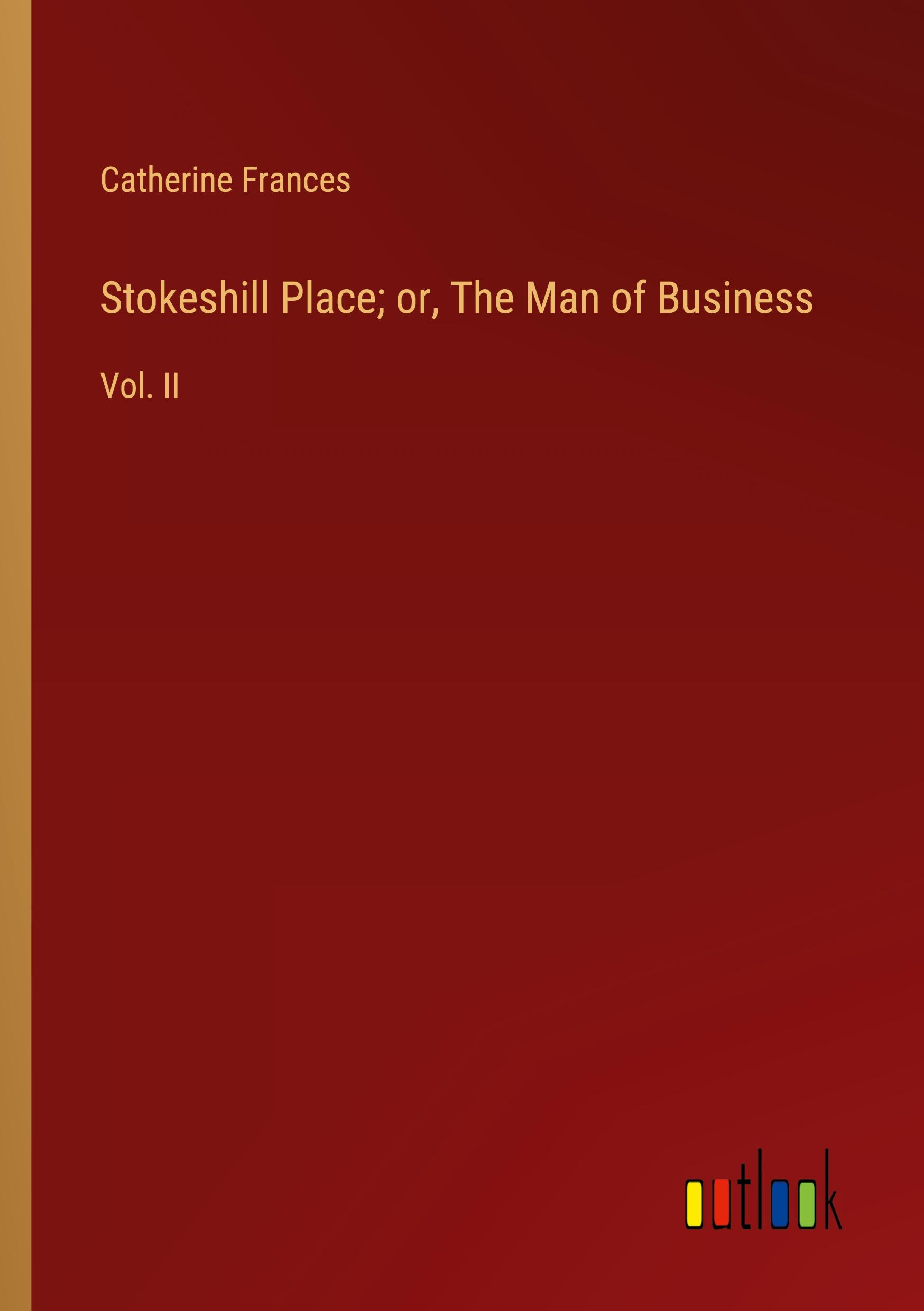 Stokeshill Place; or, The Man of Business