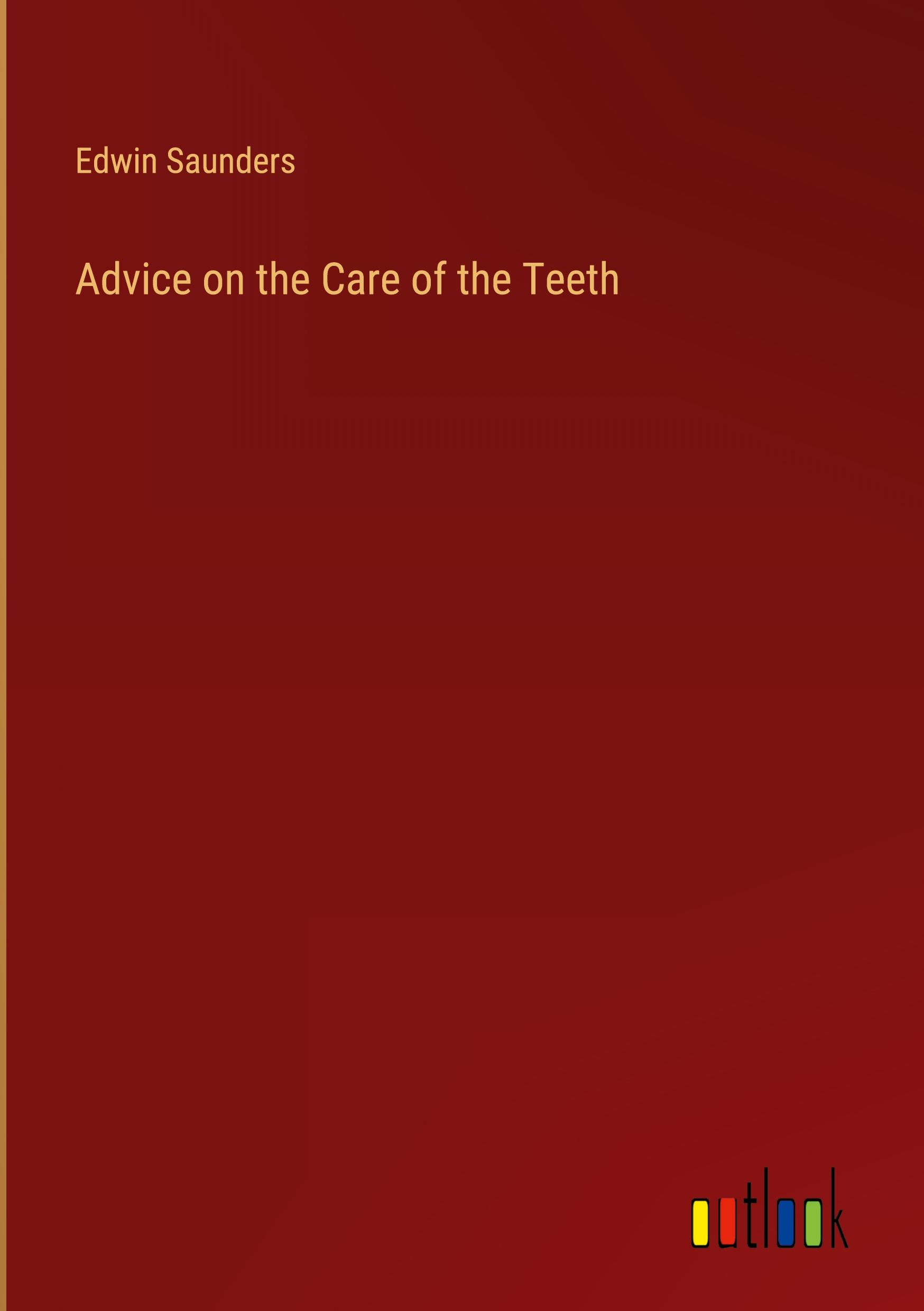 Advice on the Care of the Teeth