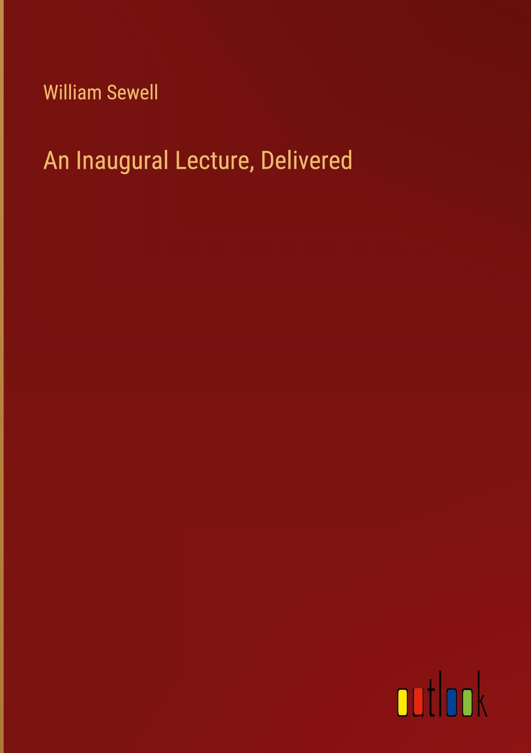 An Inaugural Lecture, Delivered