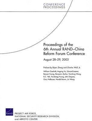 Proceedings of the 6th Annual Rand China Reform Forum