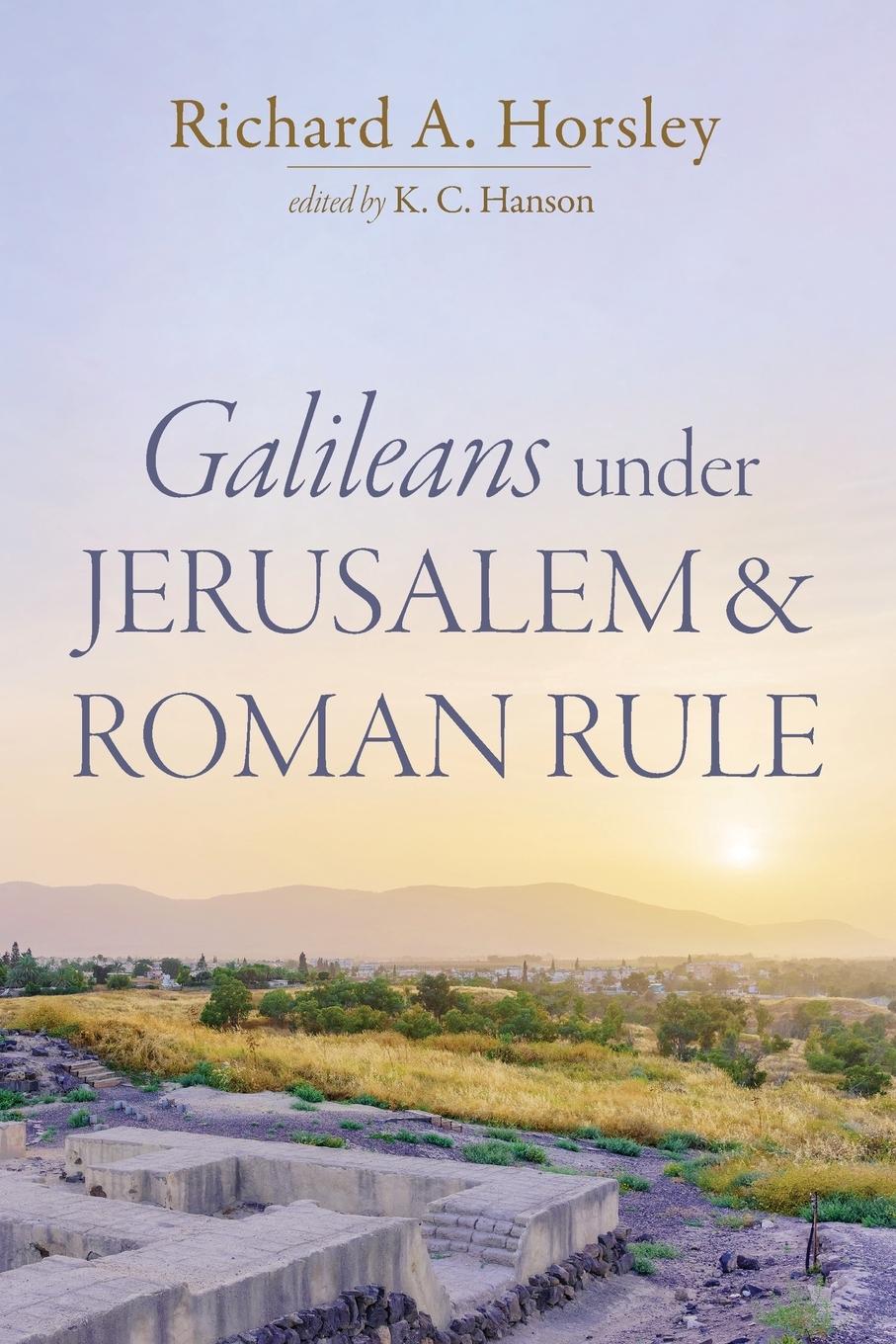 Galileans under Jerusalem and Roman Rule