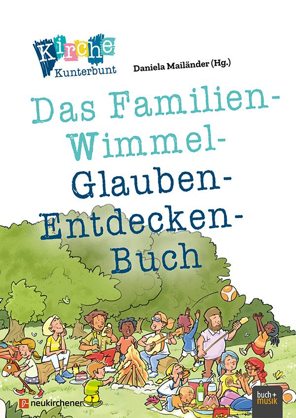 Kirche Kunterbunt - Das Familien-Wimmel-Glauben-Entdecken-Buch