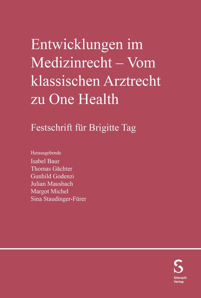 Entwicklungen im Medizinrecht - Vom klassischen Arztrecht zu One Health