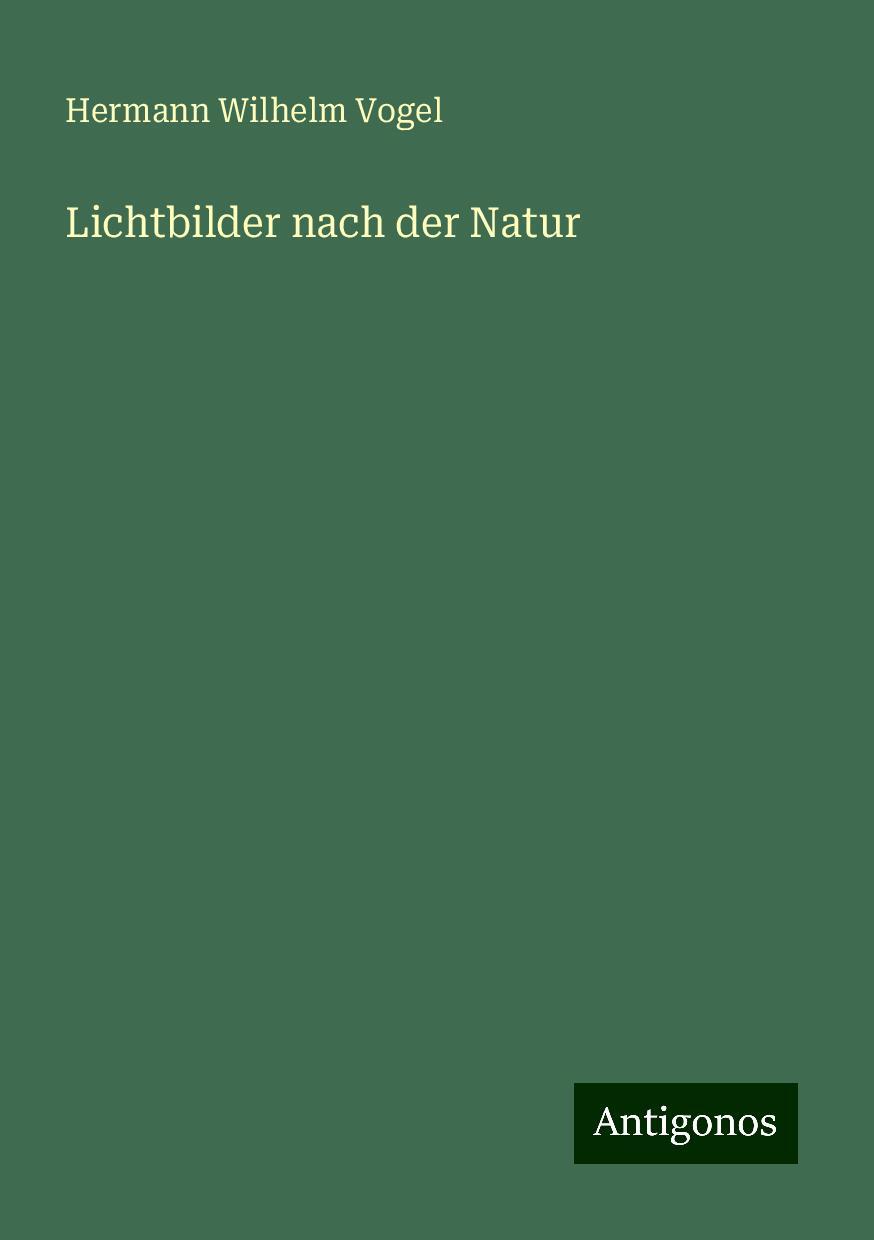 Lichtbilder nach der Natur