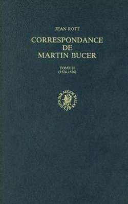 Correspondance de Martin Bucer: Tome II (1524-1526)