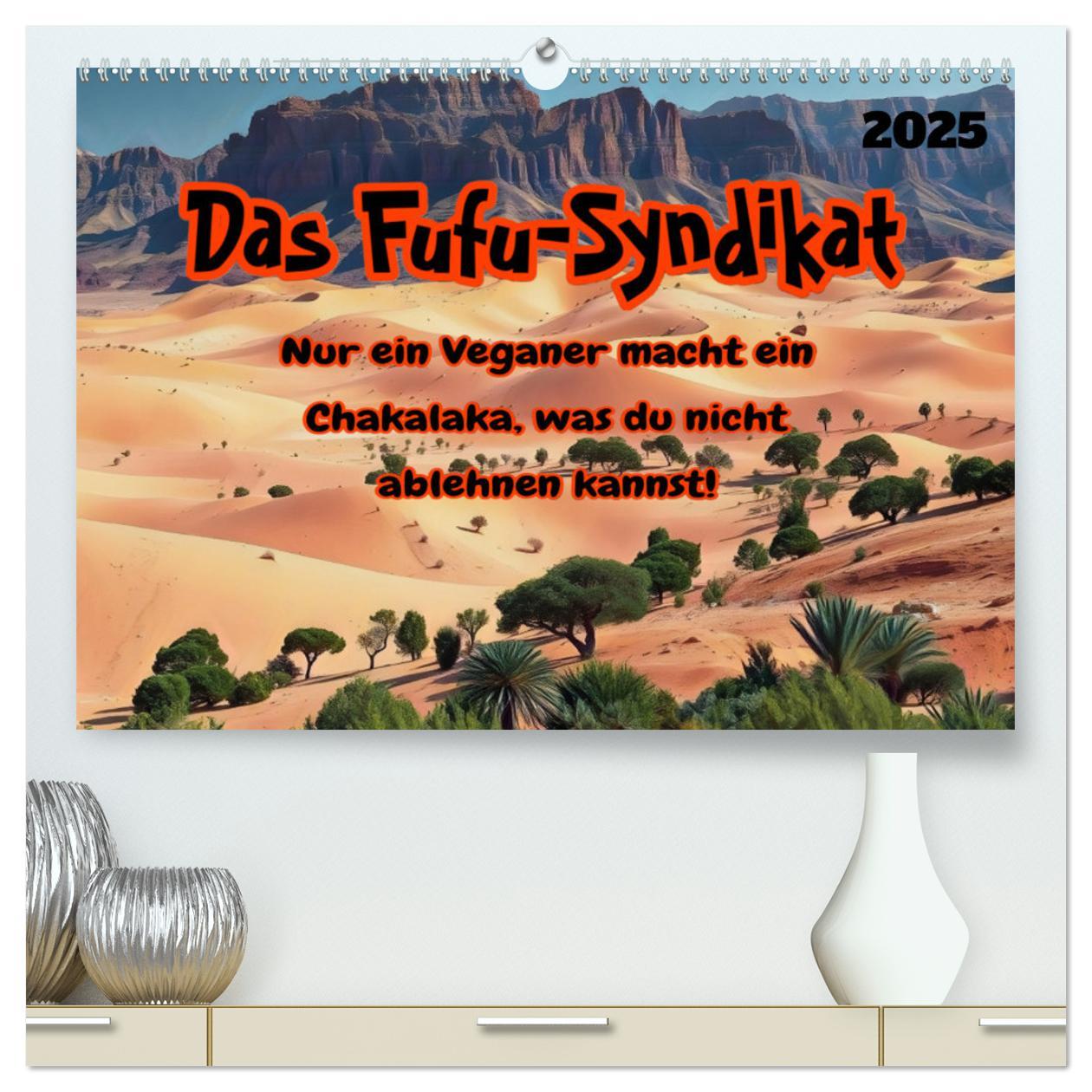 Das FUFU-Syndikat (hochwertiger Premium Wandkalender 2025 DIN A2 quer), Kunstdruck in Hochglanz