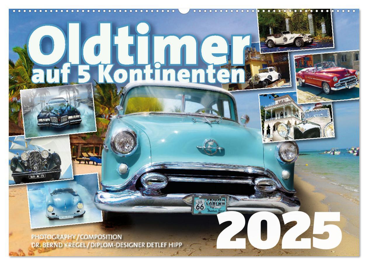 Oldtimer auf 5 Kontinenten (Wandkalender 2025 DIN A2 quer), CALVENDO Monatskalender