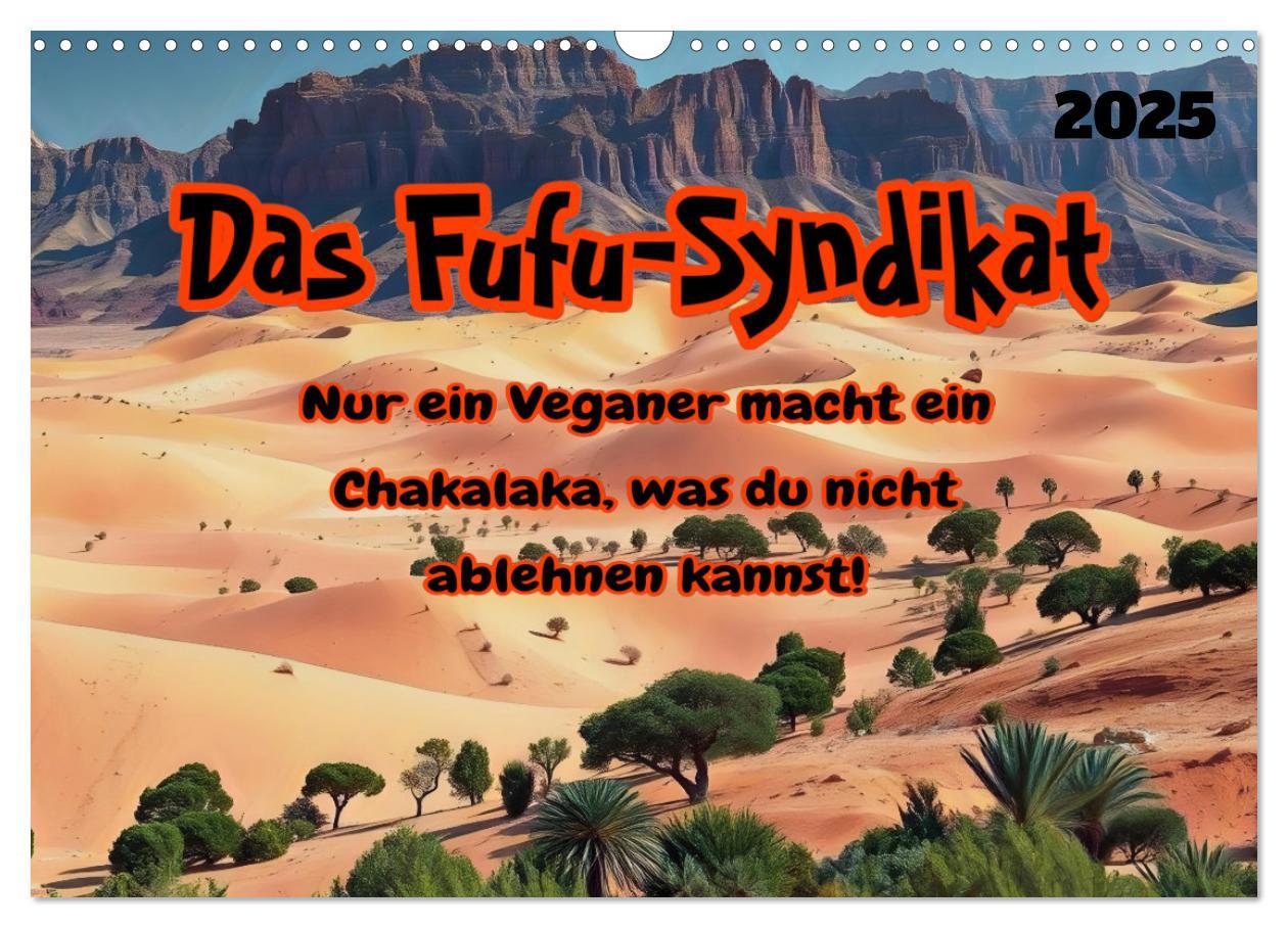 Das FUFU-Syndikat (Wandkalender 2025 DIN A3 quer), CALVENDO Monatskalender