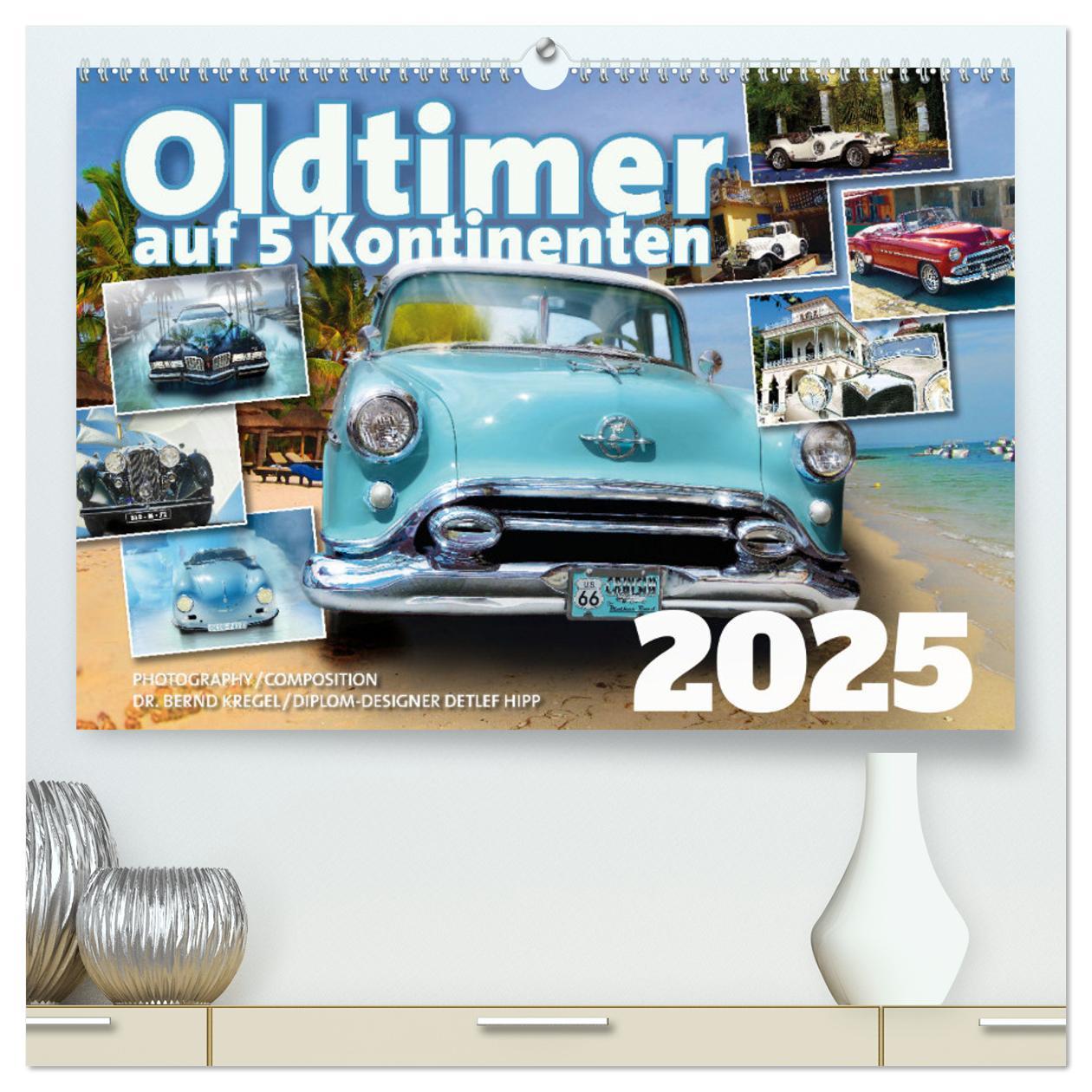 Oldtimer auf 5 Kontinenten (hochwertiger Premium Wandkalender 2025 DIN A2 quer), Kunstdruck in Hochglanz