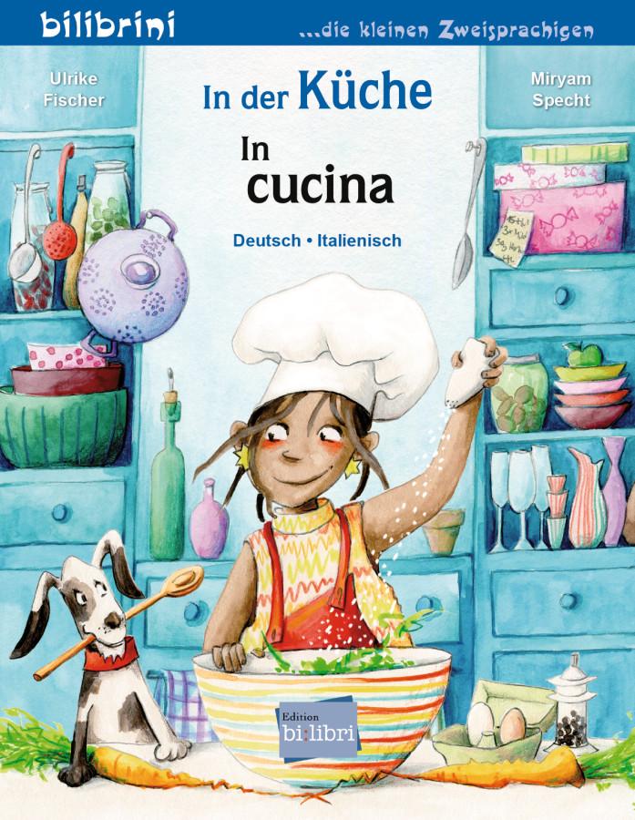 In der Küche. Kinderbuch Deutsch-Italienisch