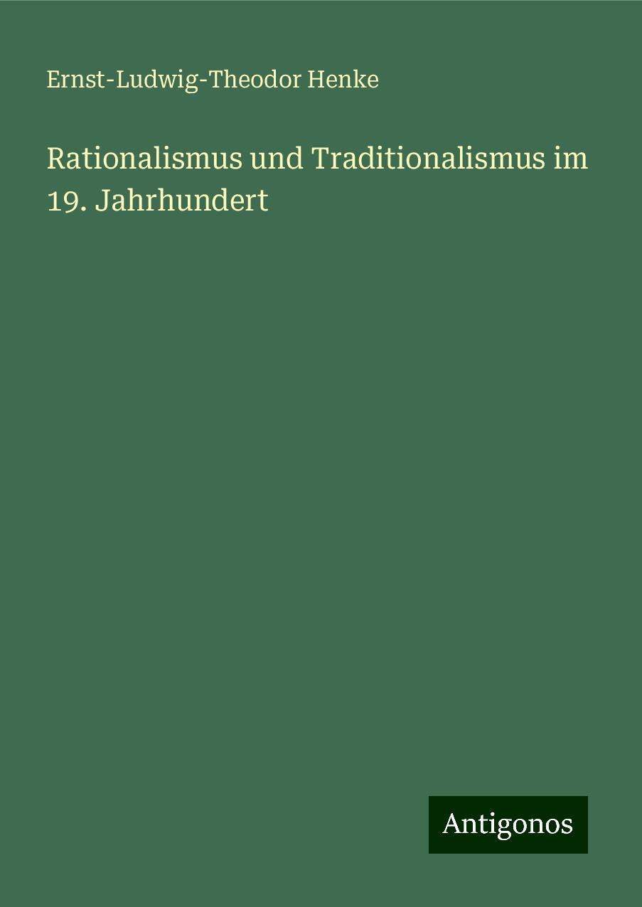 Rationalismus und Traditionalismus im 19. Jahrhundert