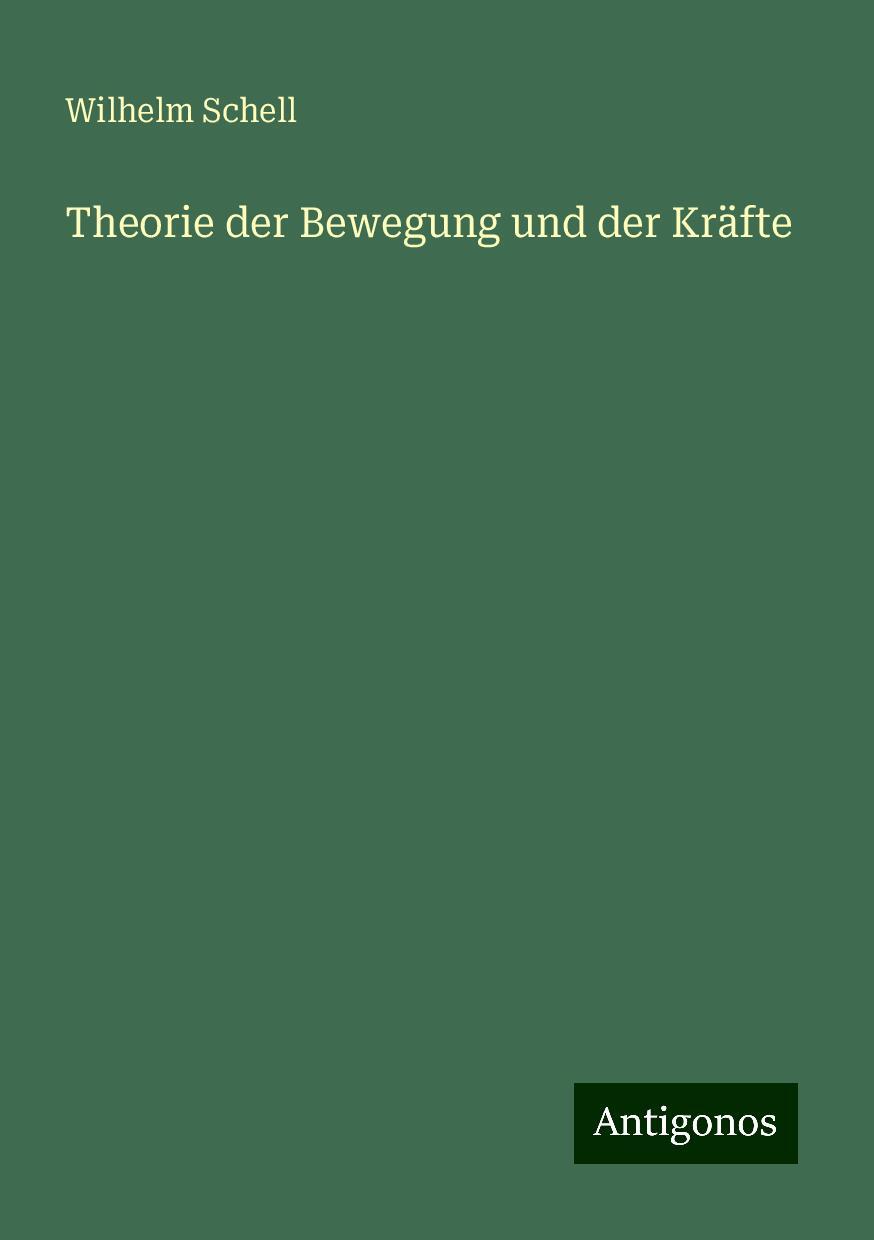 Theorie der Bewegung und der Kräfte