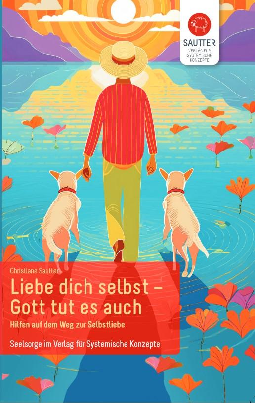 Liebe Dich selbst - Gott tut es auch