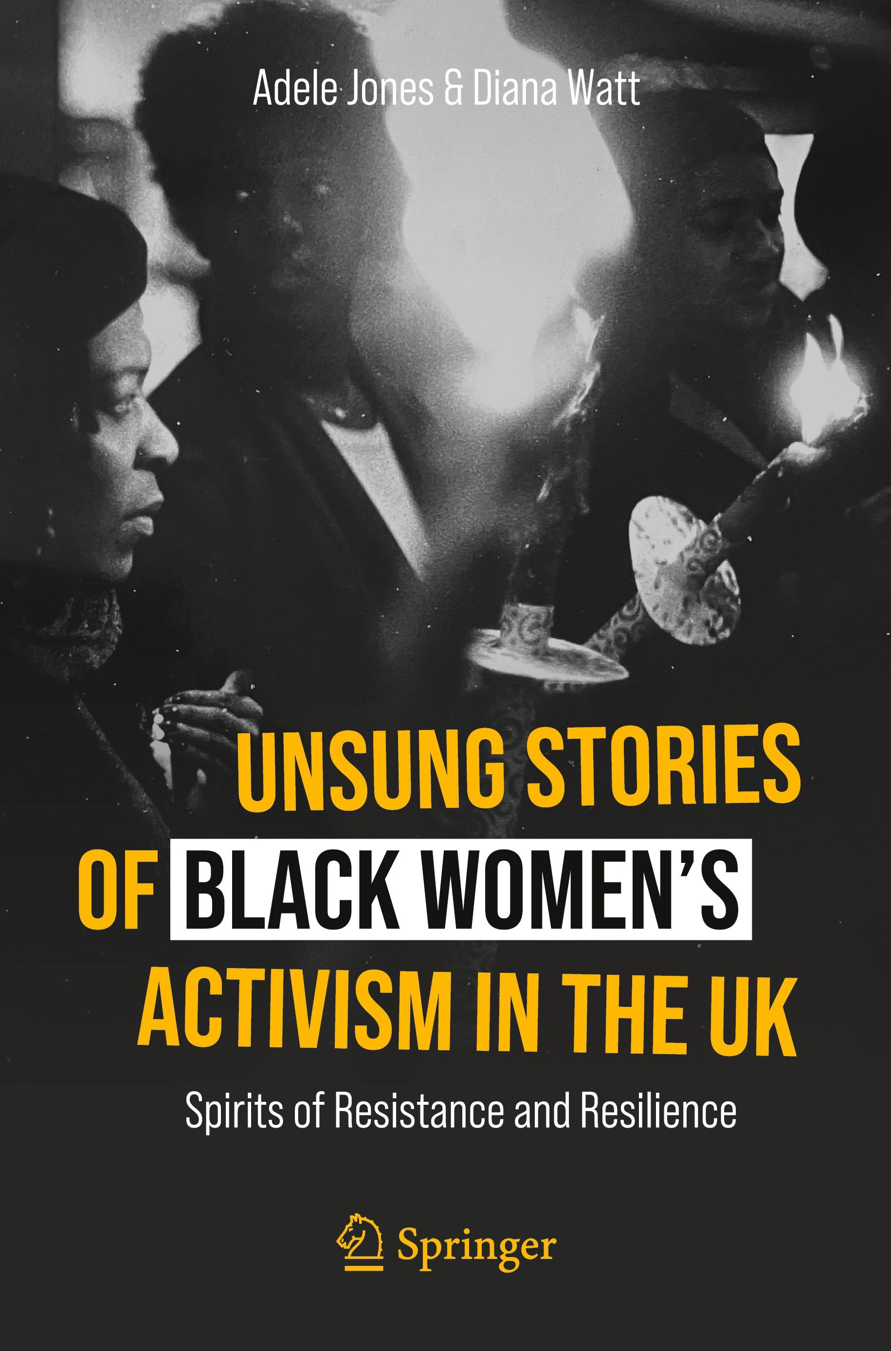 Unsung Stories of Black Women¿s Activism in the UK