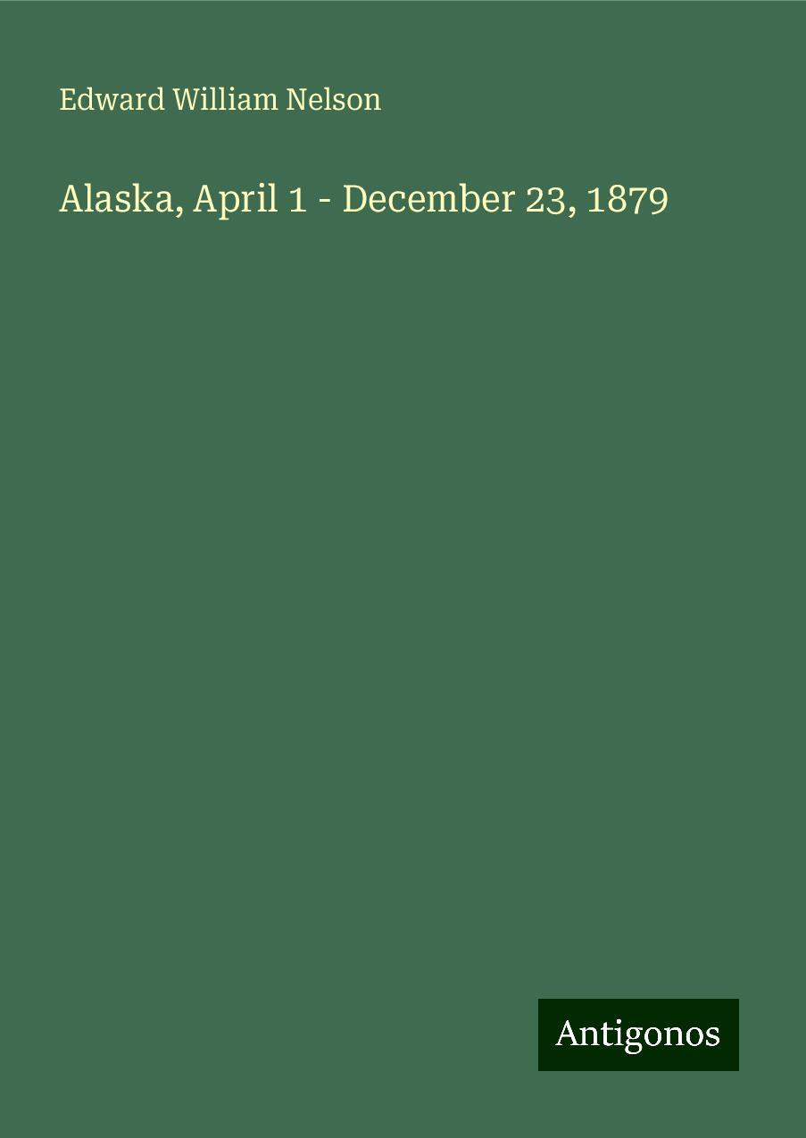 Alaska, April 1 - December 23, 1879