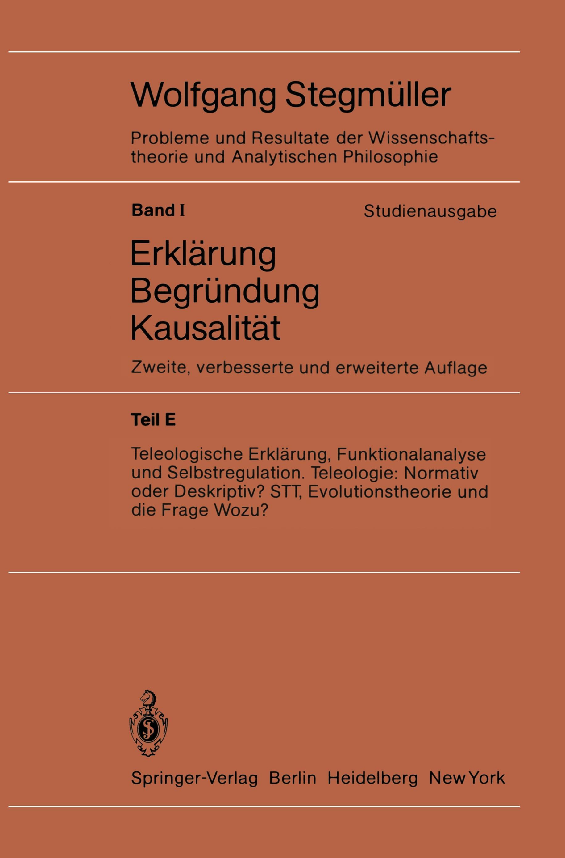 Teleologische Erklärung, Funktionalanalyse und Selbstregulation. Teleologie: Normativ oder Deskriptiv? STT, Evolutionstheorie und die Frage Wozu?