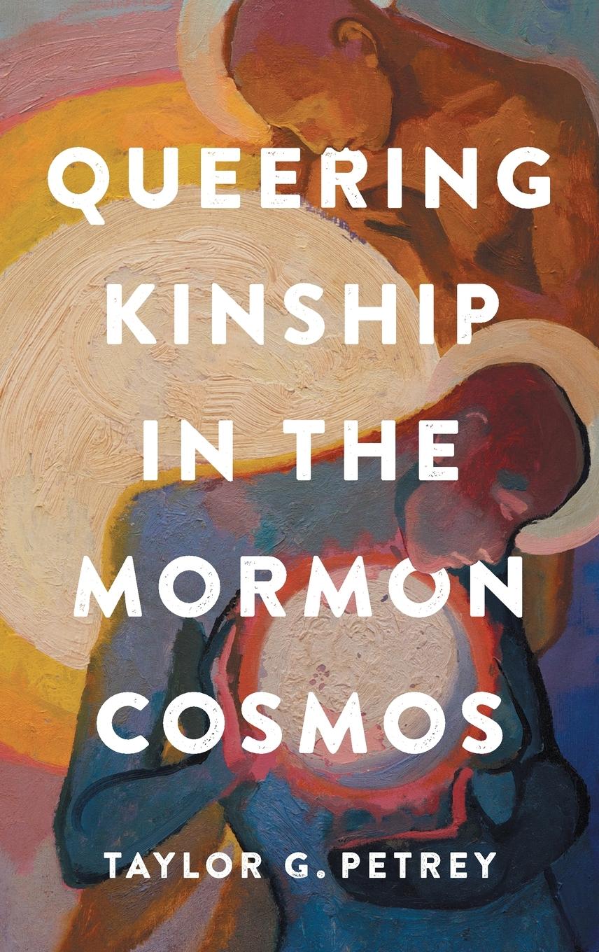 Queering Kinship in the Mormon Cosmos