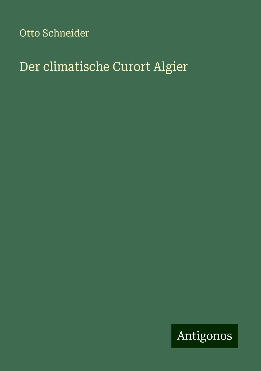 Der climatische Curort Algier