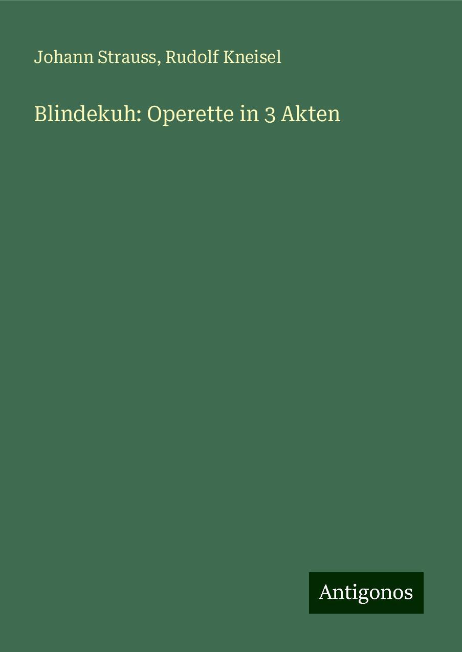 Blindekuh: Operette in 3 Akten