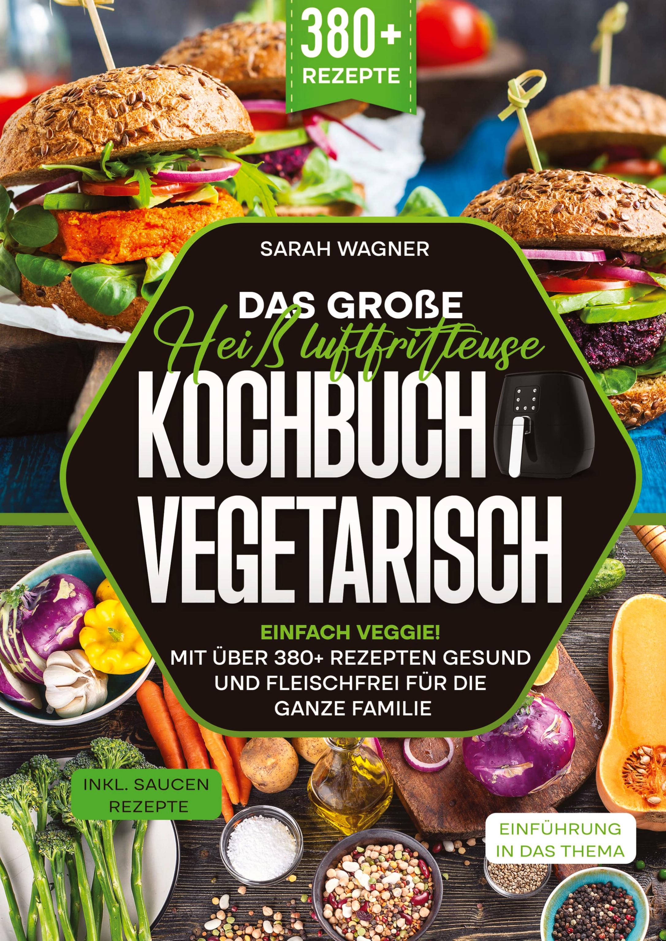 Das große Heißluftfritteuse Kochbuch Vegetarisch