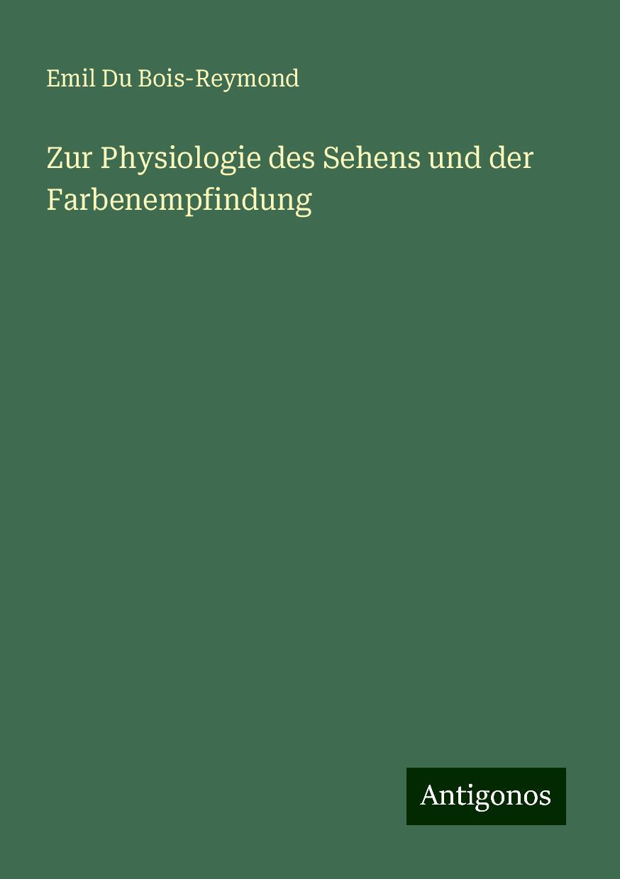 Zur Physiologie des Sehens und der Farbenempfindung