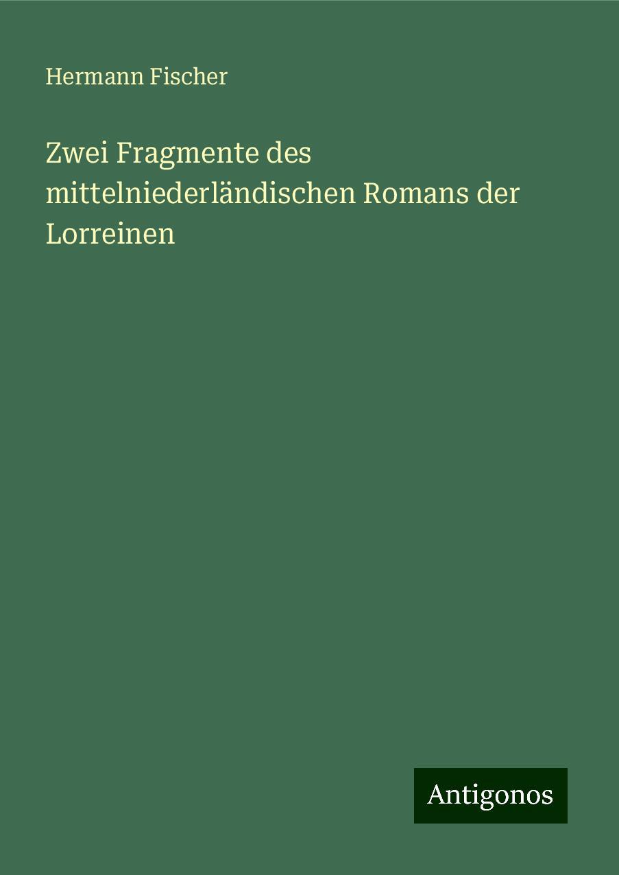 Zwei Fragmente des mittelniederländischen Romans der Lorreinen