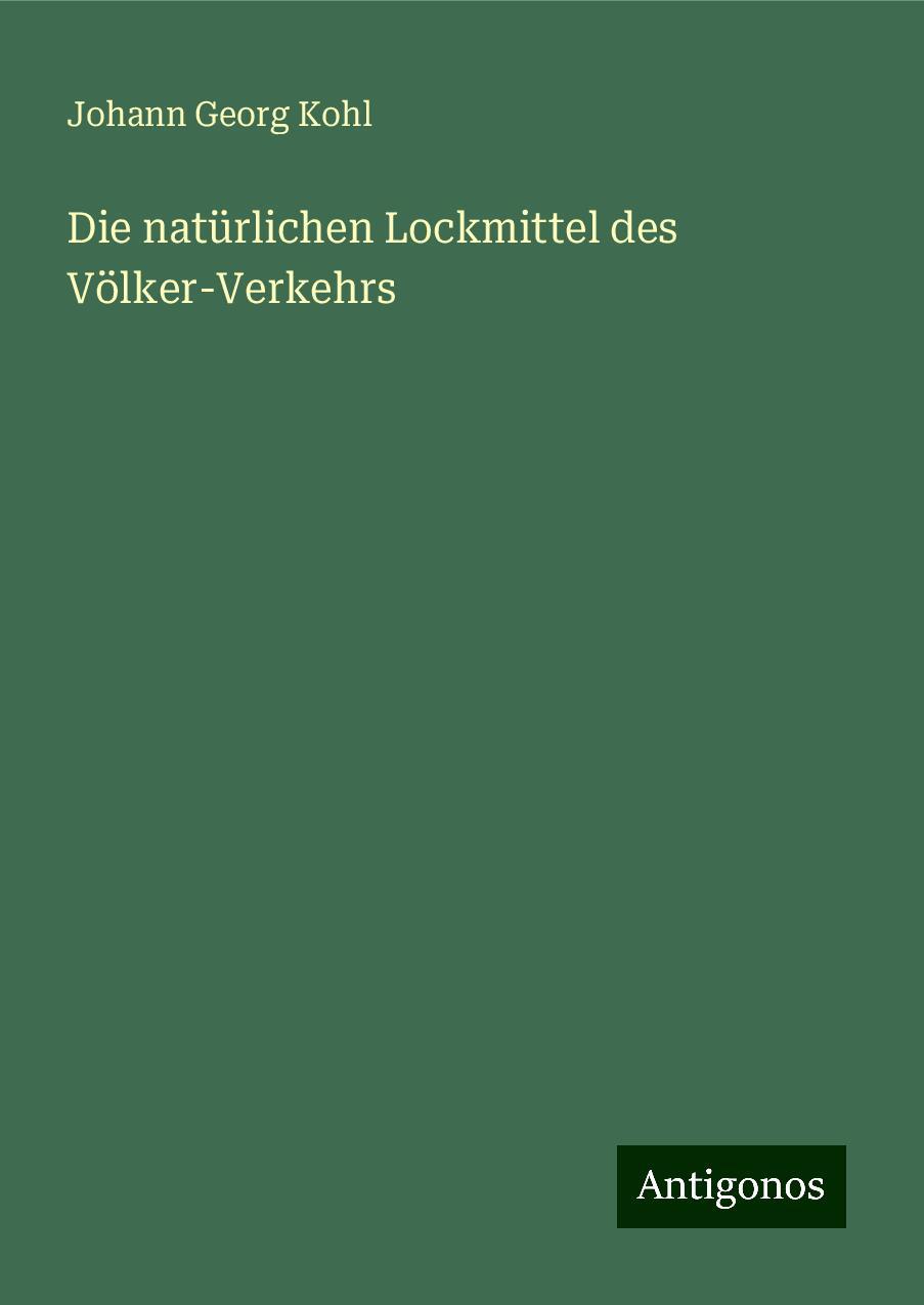 Die natürlichen Lockmittel des Völker-Verkehrs