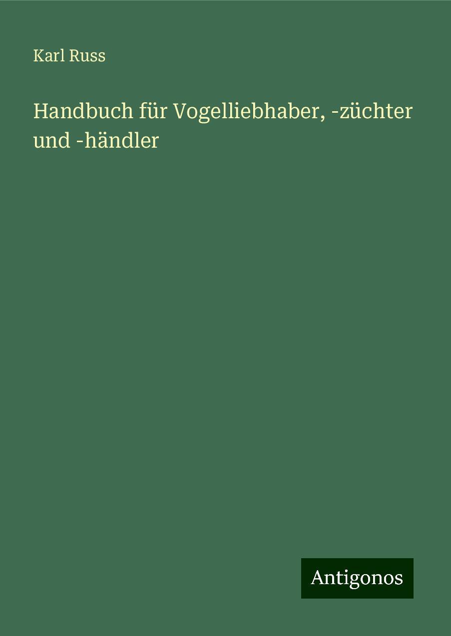 Handbuch für Vogelliebhaber, -züchter und -händler