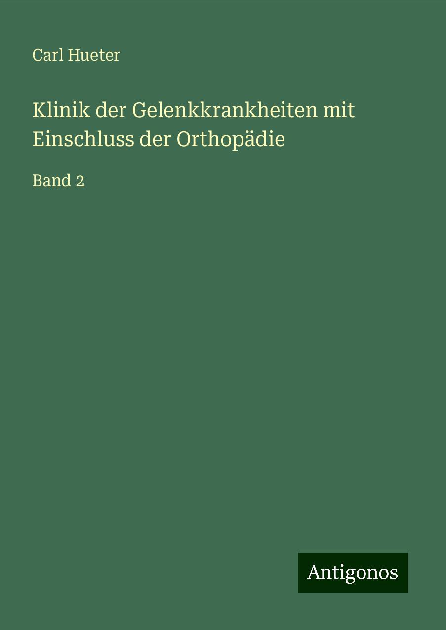 Klinik der Gelenkkrankheiten mit Einschluss der Orthopädie