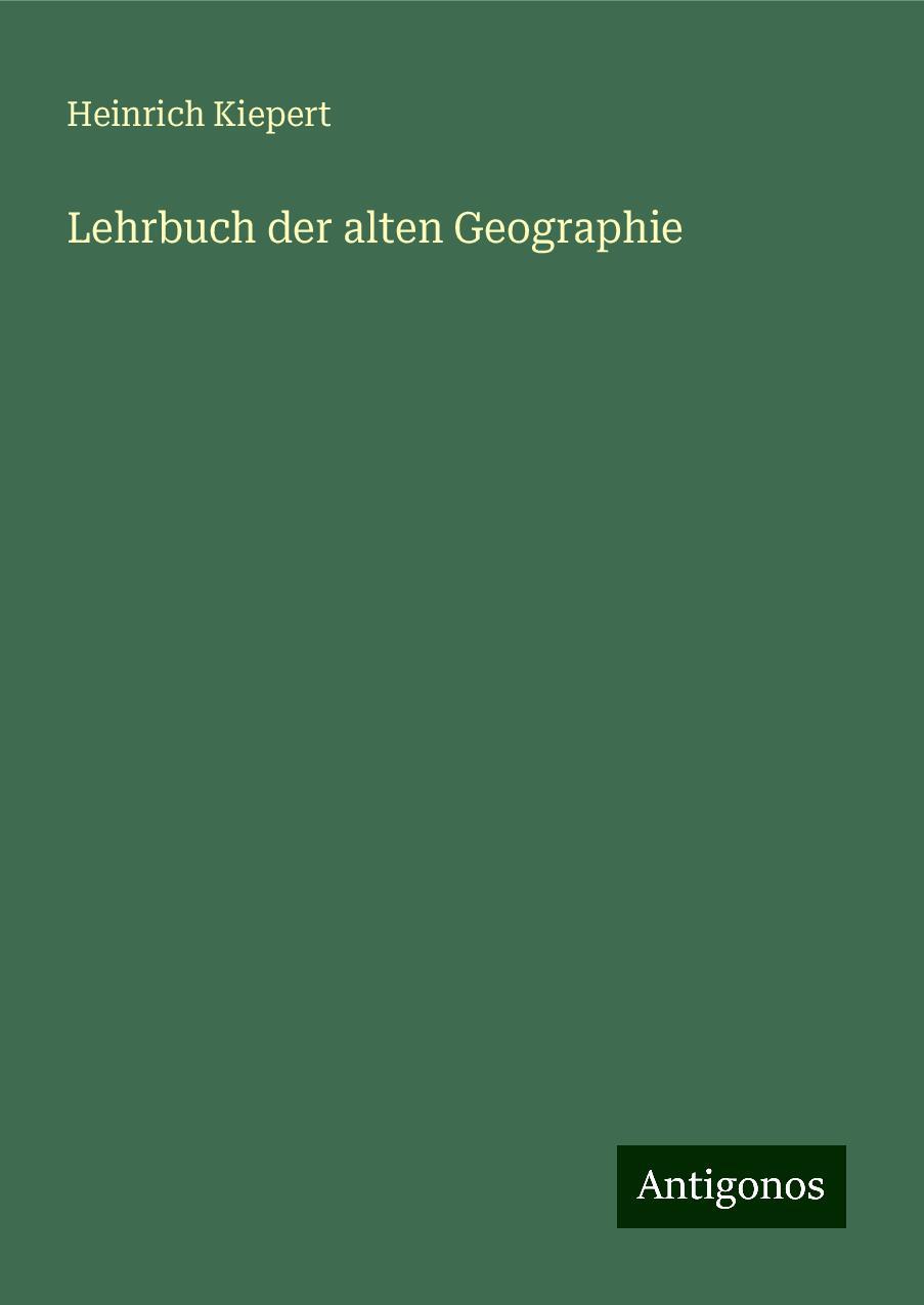 Lehrbuch der alten Geographie