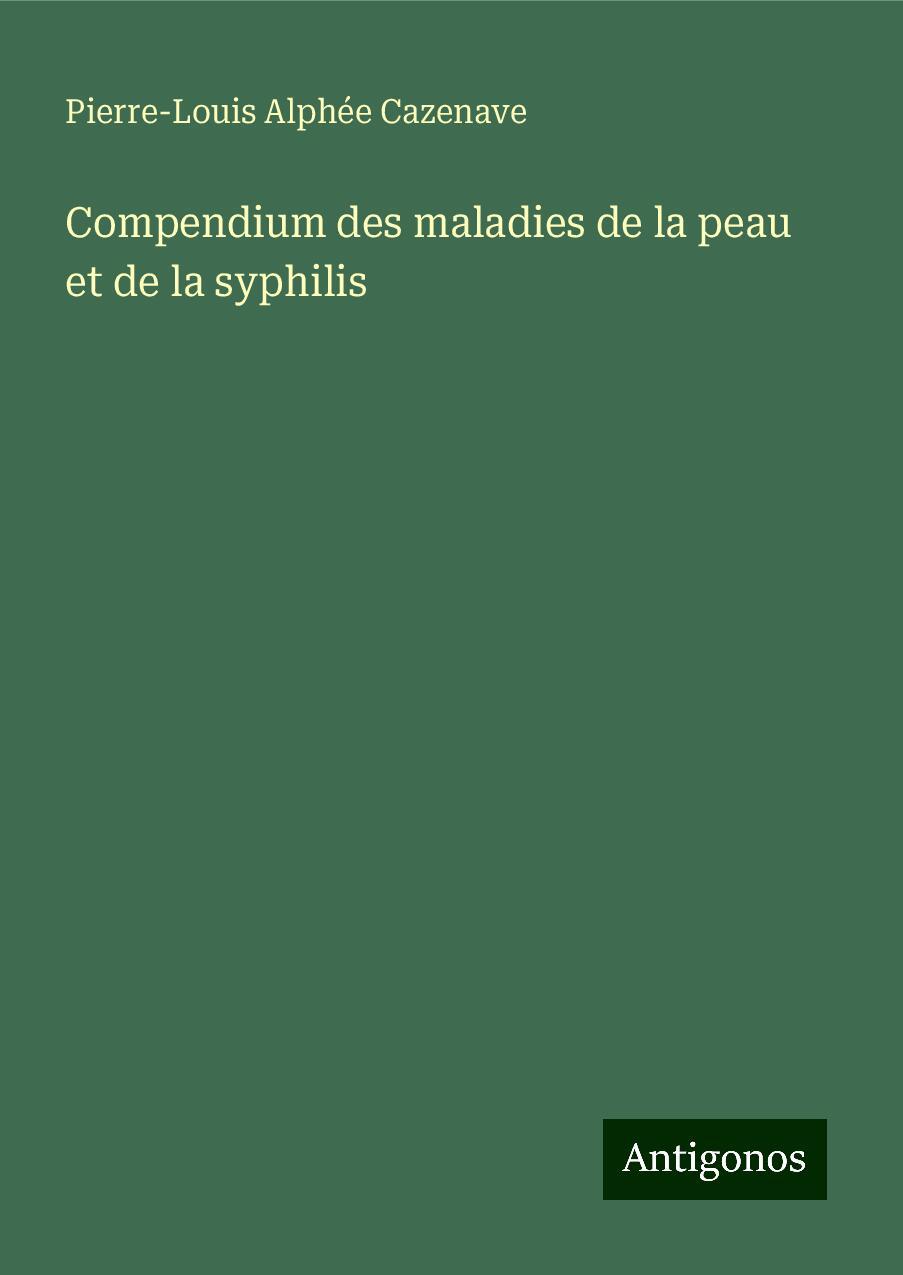 Compendium des maladies de la peau et de la syphilis